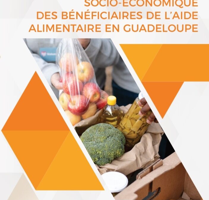 Etude sur le profil des bénéficiaires de l’aide alimentaire en Guadeloupe (2023).